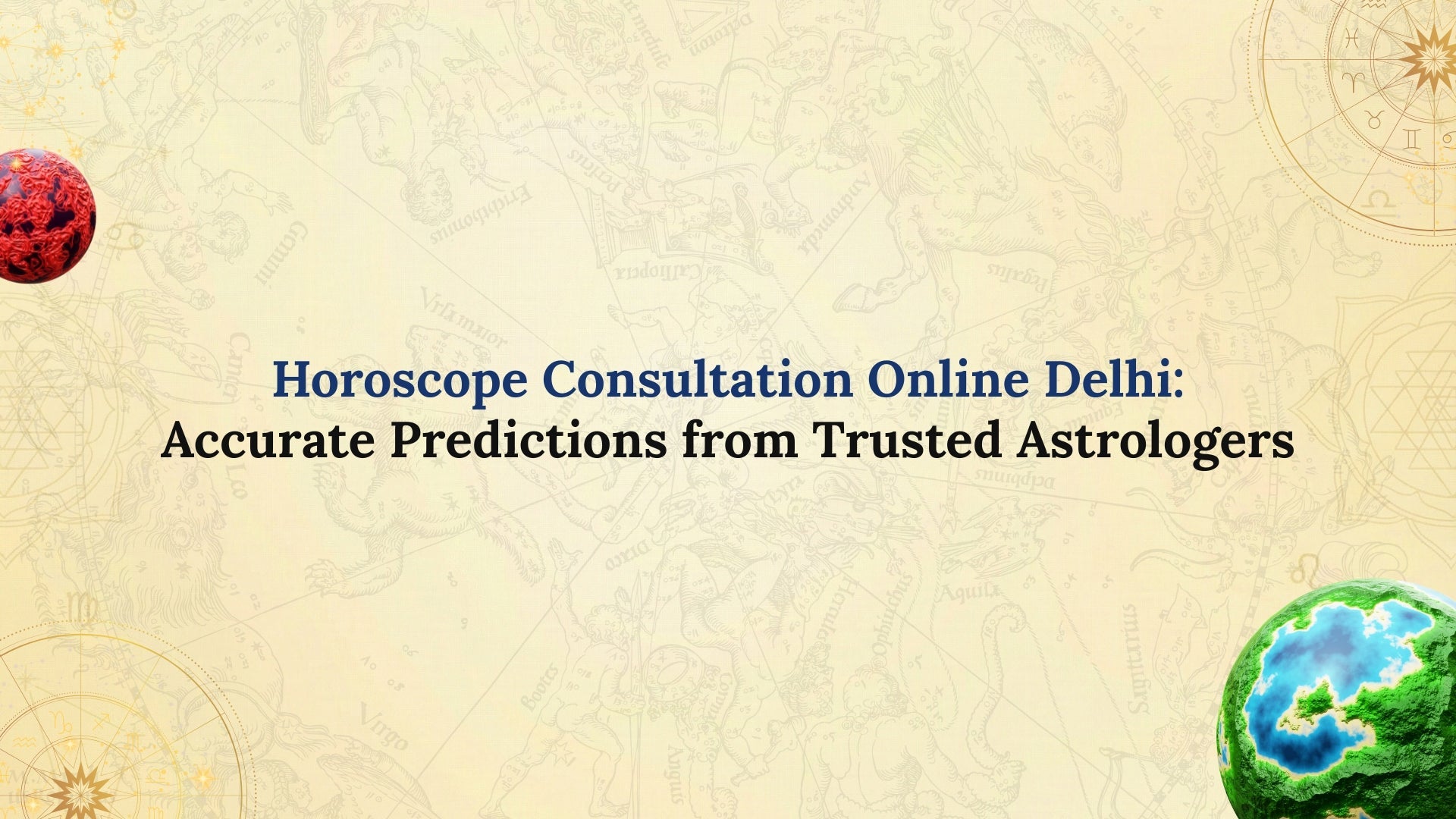 Horoscope Consultation Online Delhi: Accurate Predictions from Trusted Astrologers